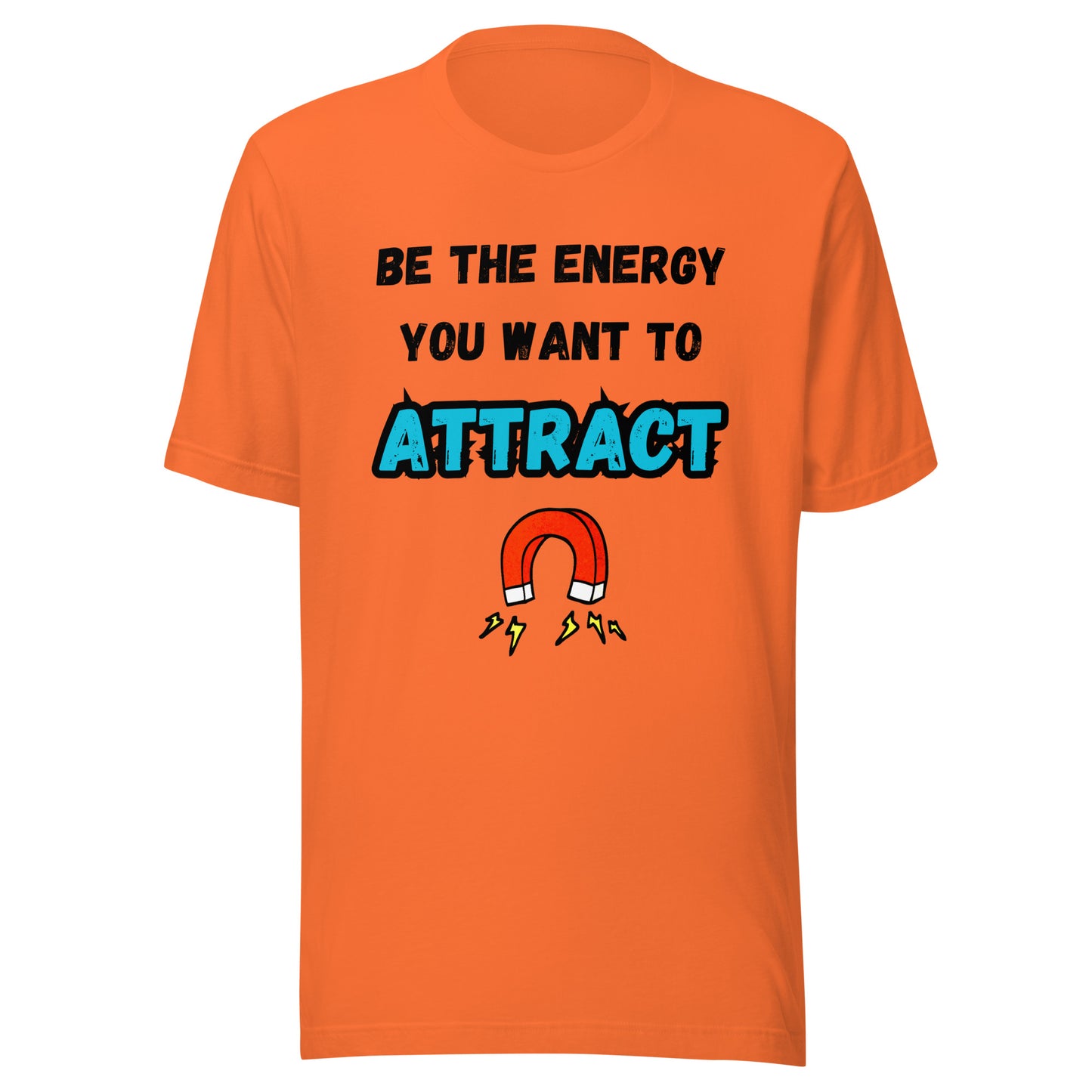 'Be The Energy You Want To Attract' Unisex T-Shirt