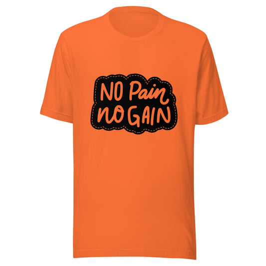 'No Pain, No Gain' Unisex T-Shirt