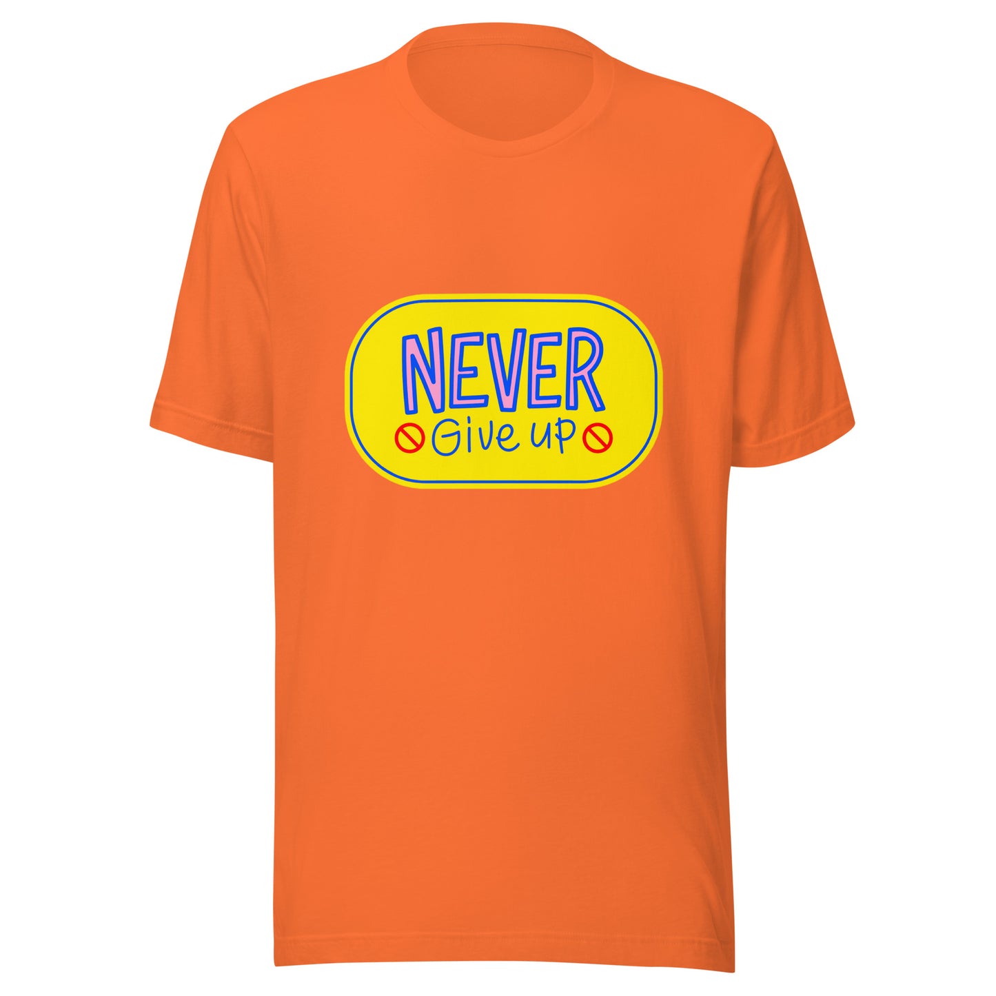 'Never Give Up' Unisex T-Shirt