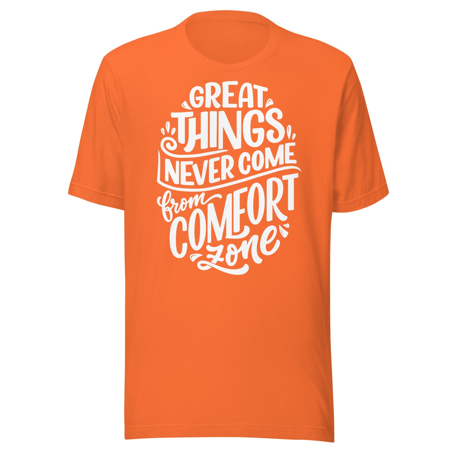 'Great Things Never Come From Comfort Zone' Unisex T-Shirt