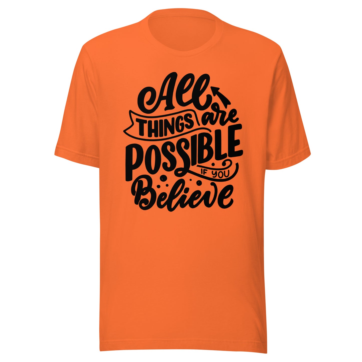 'All Things Are Possible If You Believe' Unisex T-Shirt