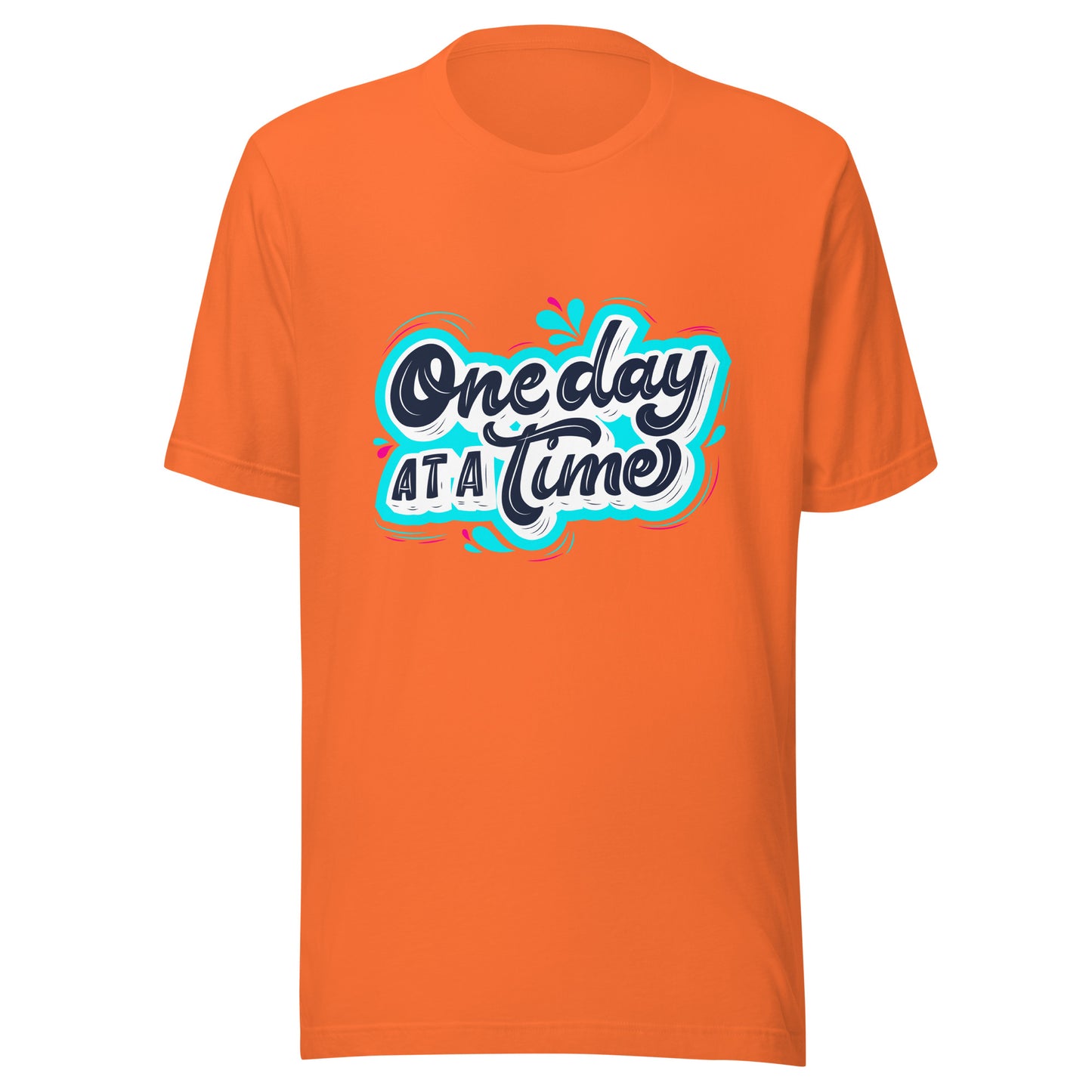 'One Day At A Time' Unisex T-Shirt