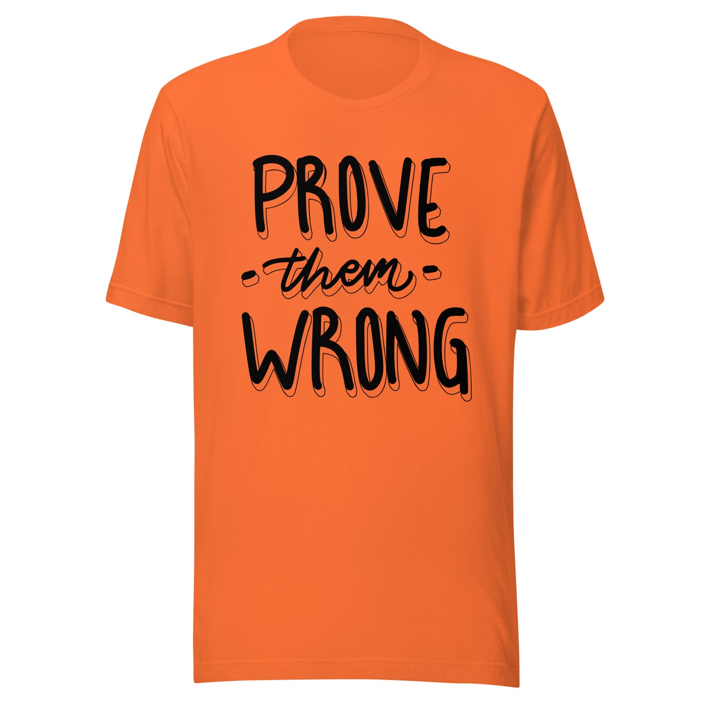 'Prove Them Wrong' Unisex T-Shirt