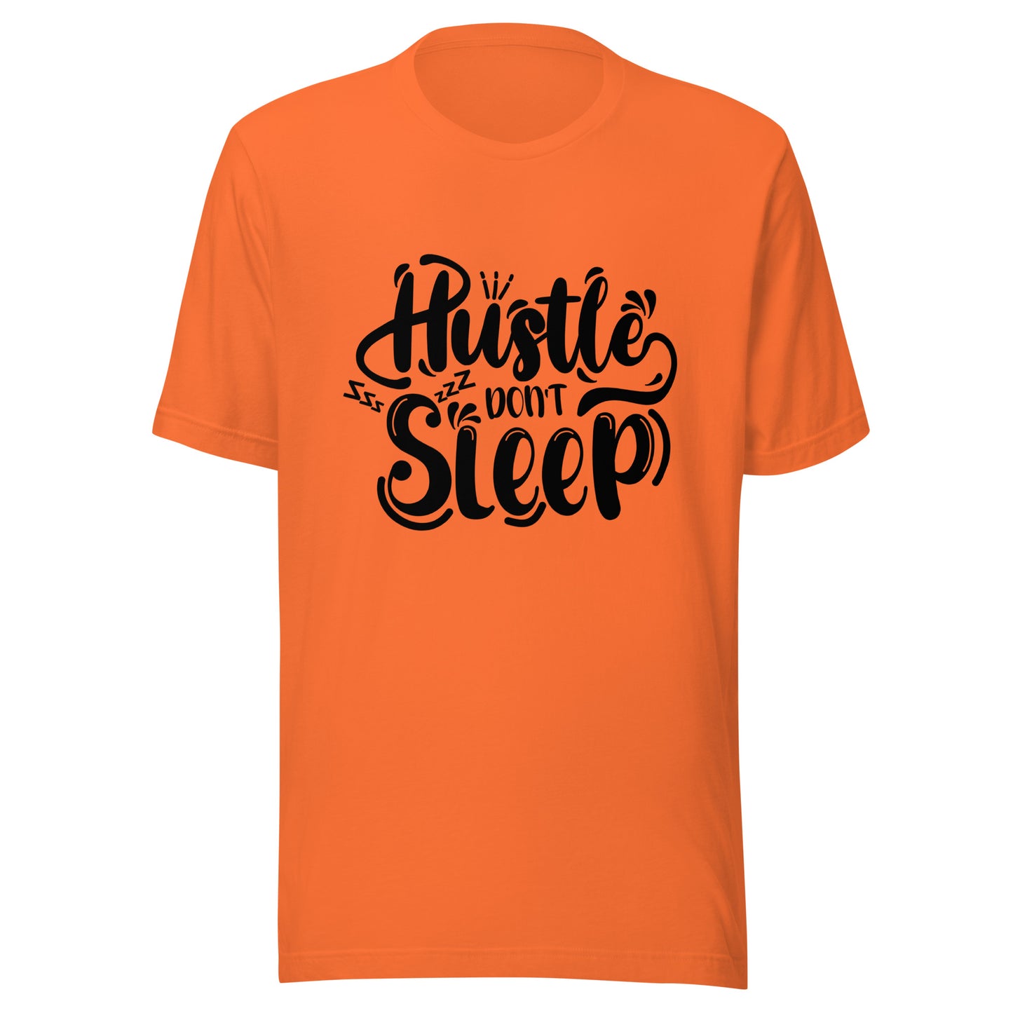 'Hustle Don't Sleep' Unisex T-Shirt