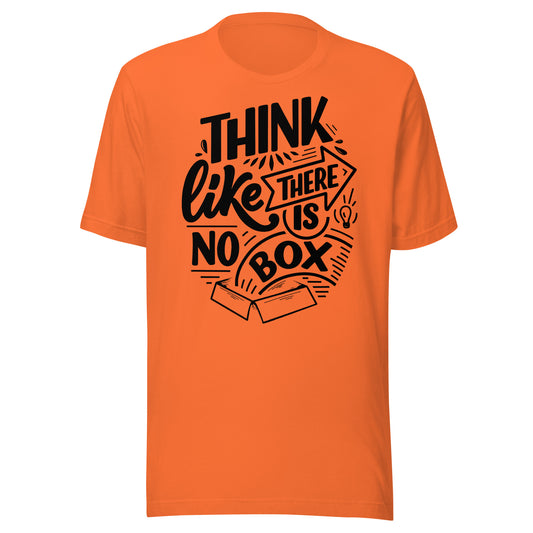 'Think Like There Is No Box' Unisex T-Shirt