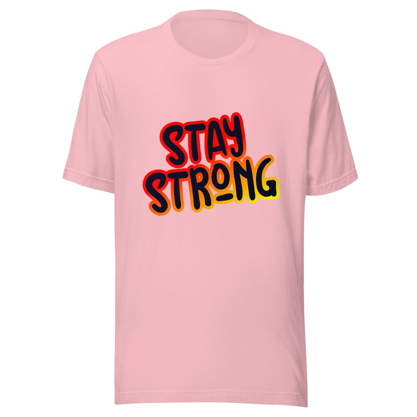 'Stay Strong' Unisex T-Shirt