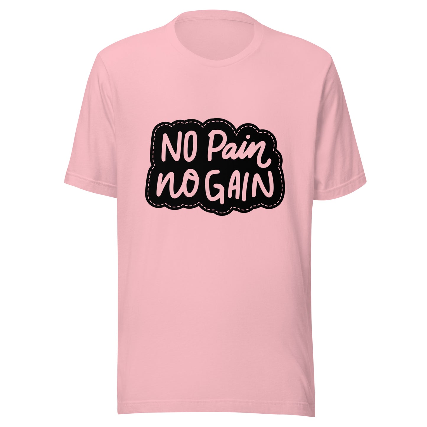 'No Pain, No Gain' Unisex T-Shirt