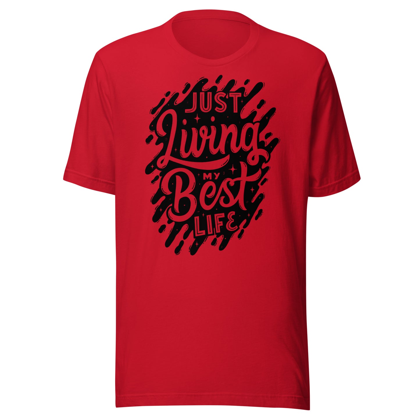 'Just Living My Best Life' Unisex T-Shirt