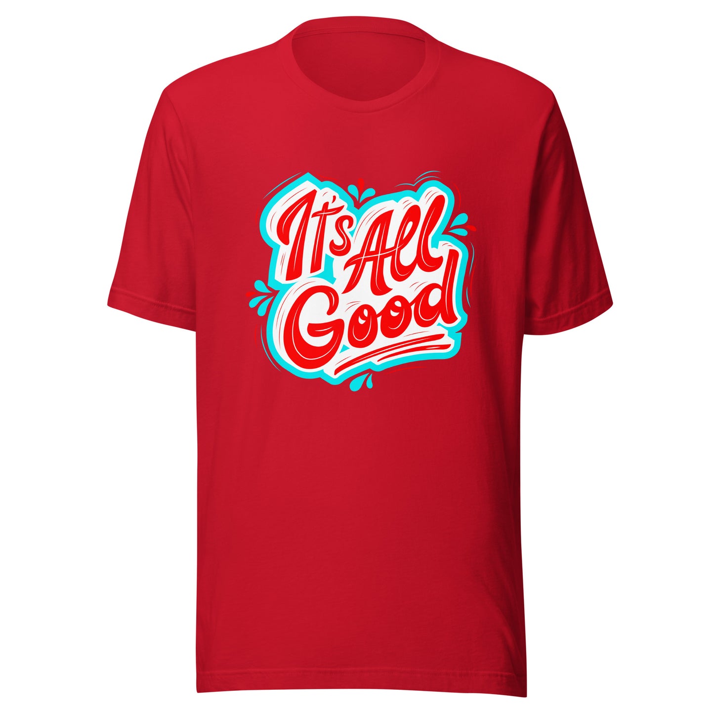 'It's All Good' Unisex T-Shirt