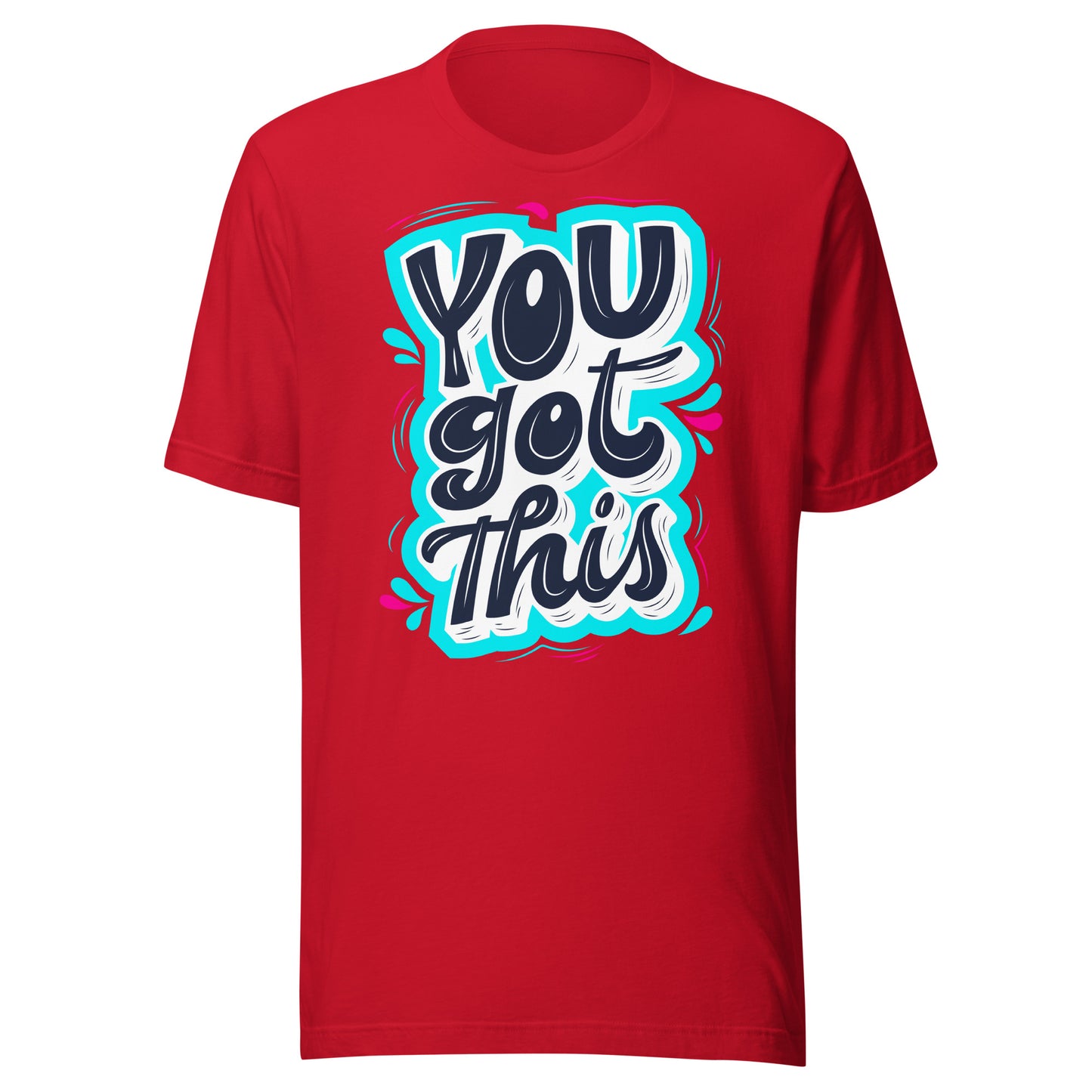 'You Got This' Unisex T-Shirt