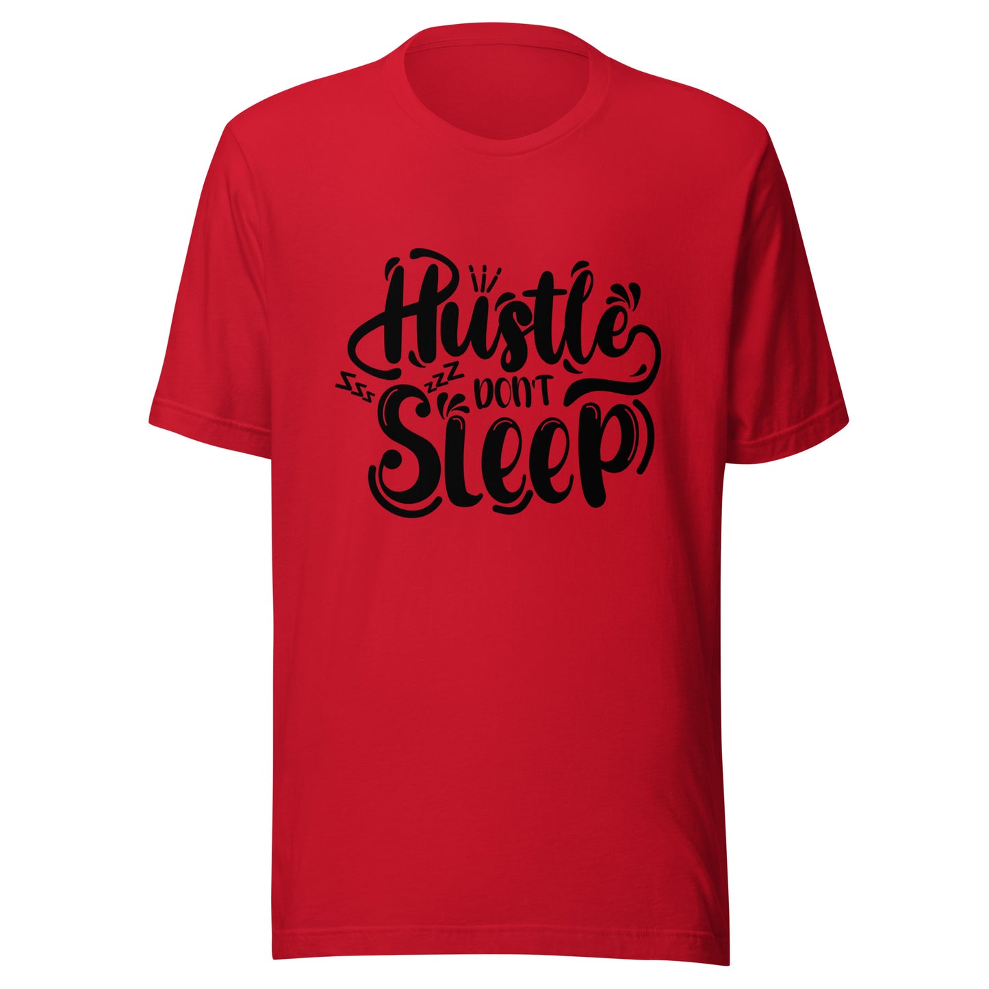 'Hustle Don't Sleep' Unisex T-Shirt