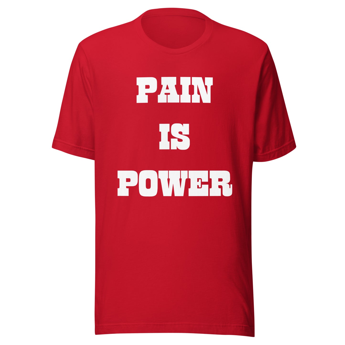 'PAIN IS POWER' Unisex T-Shirt