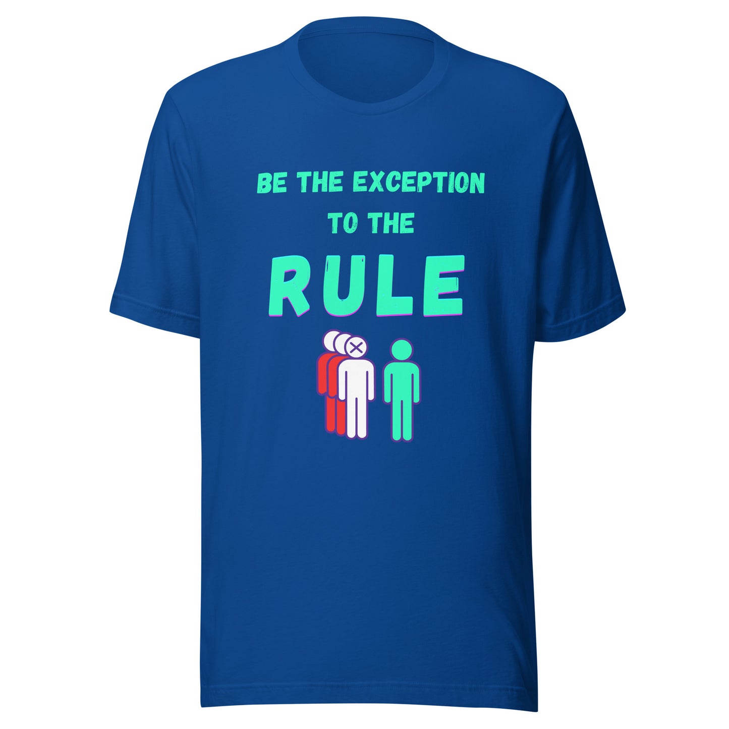 'Be The Exception To The Rule' Unisex T-Shirt