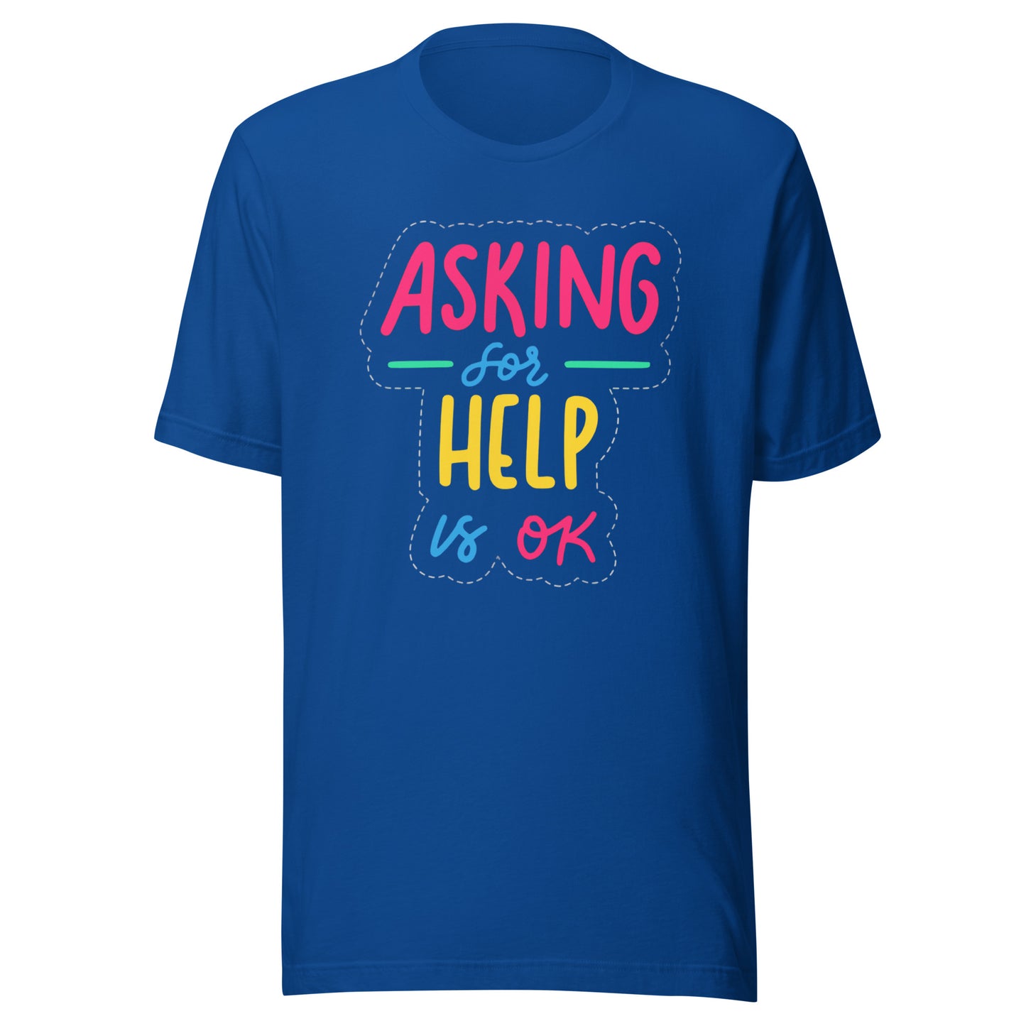 'Asking For Help Is Okay' Unisex T-Shirt