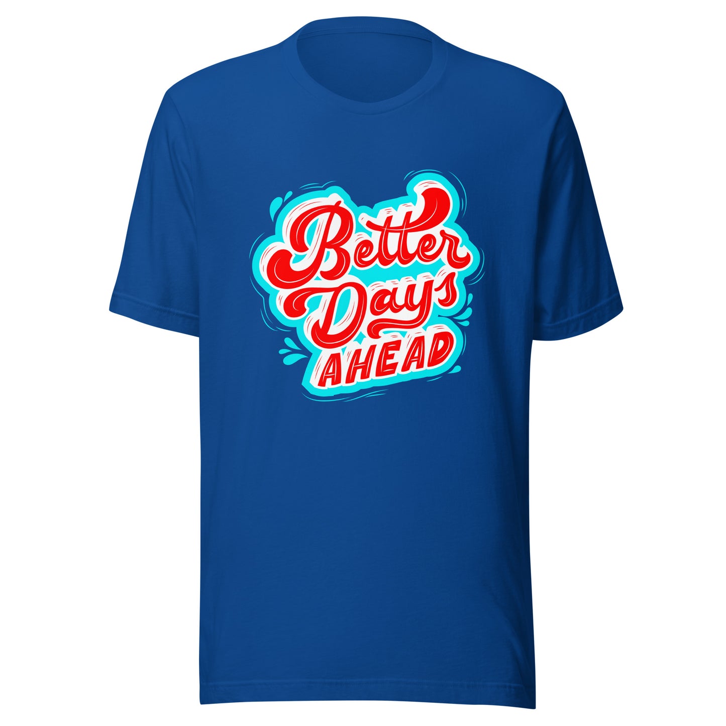 'Better Days Ahead' Unisex T-Shirt