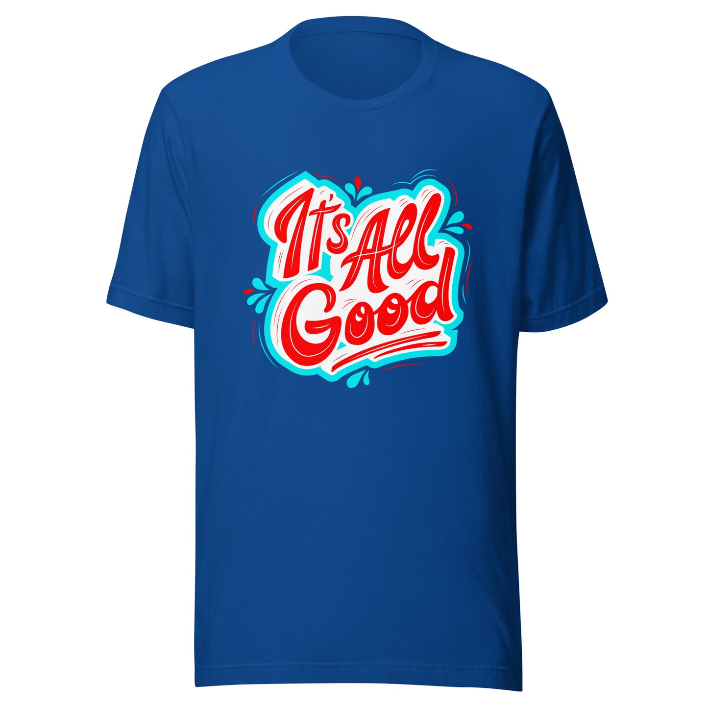 'It's All Good' Unisex T-Shirt