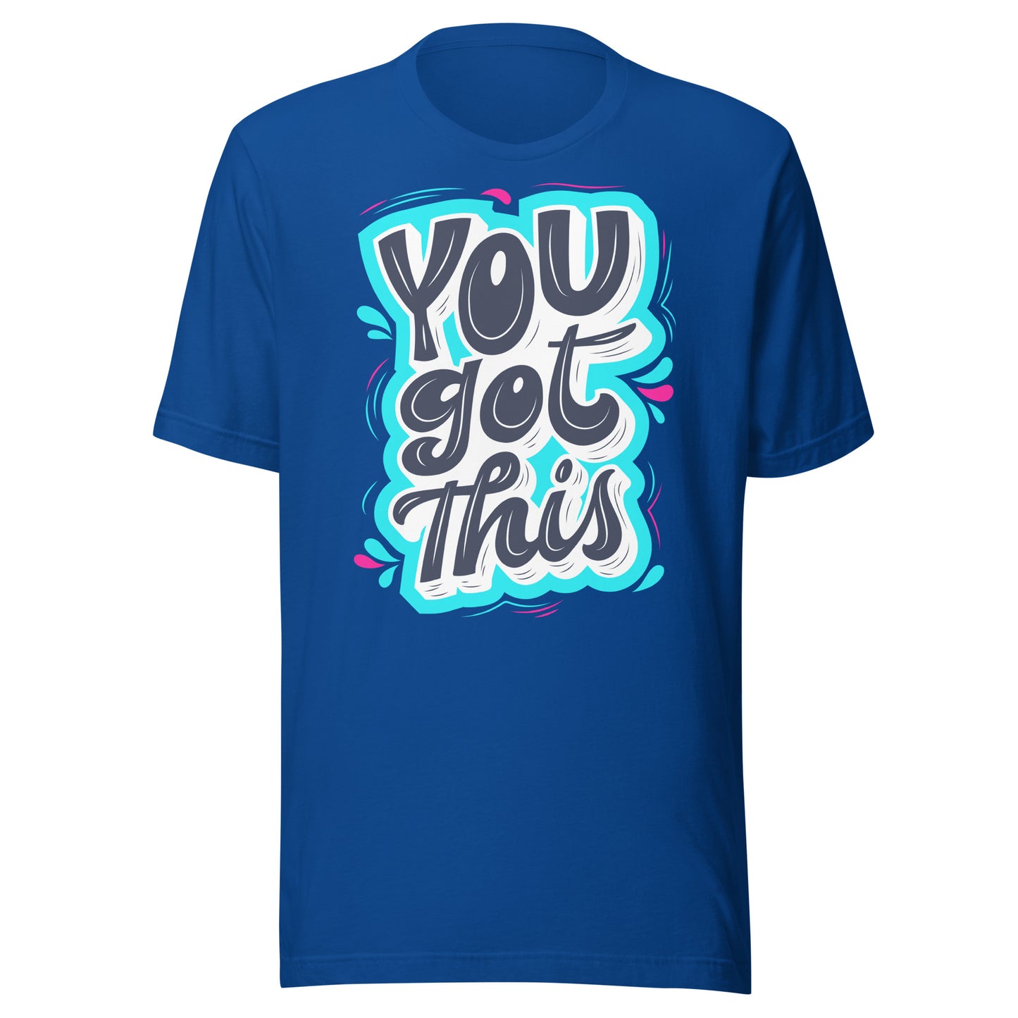 'You Got This' Unisex T-Shirt