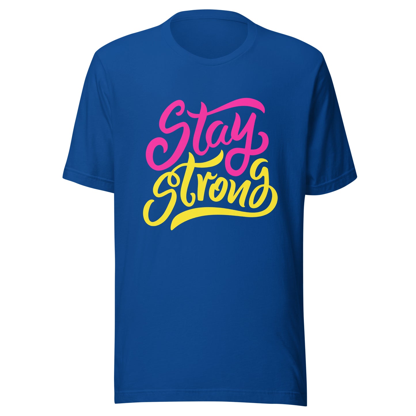 'Stay Strong' Unisex T-Shirt