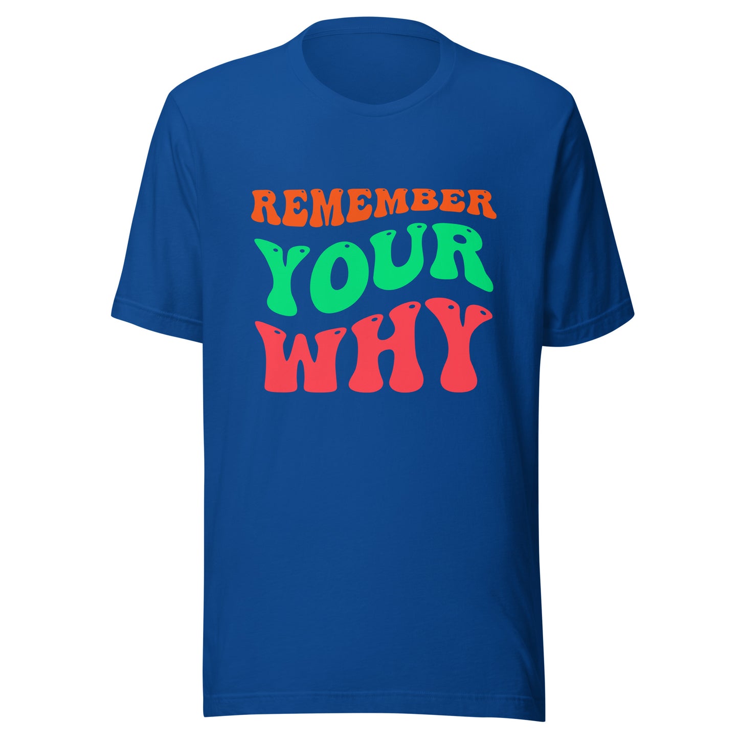 'Remember Your Why' Unisex T-Shirt