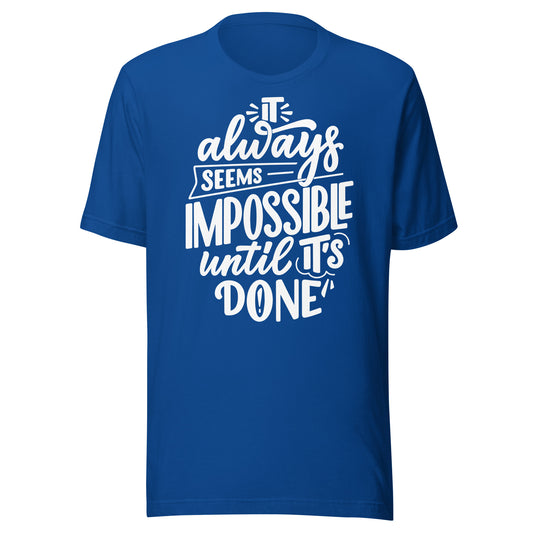 'It Always Seems Impossible' Unisex T-Shirt