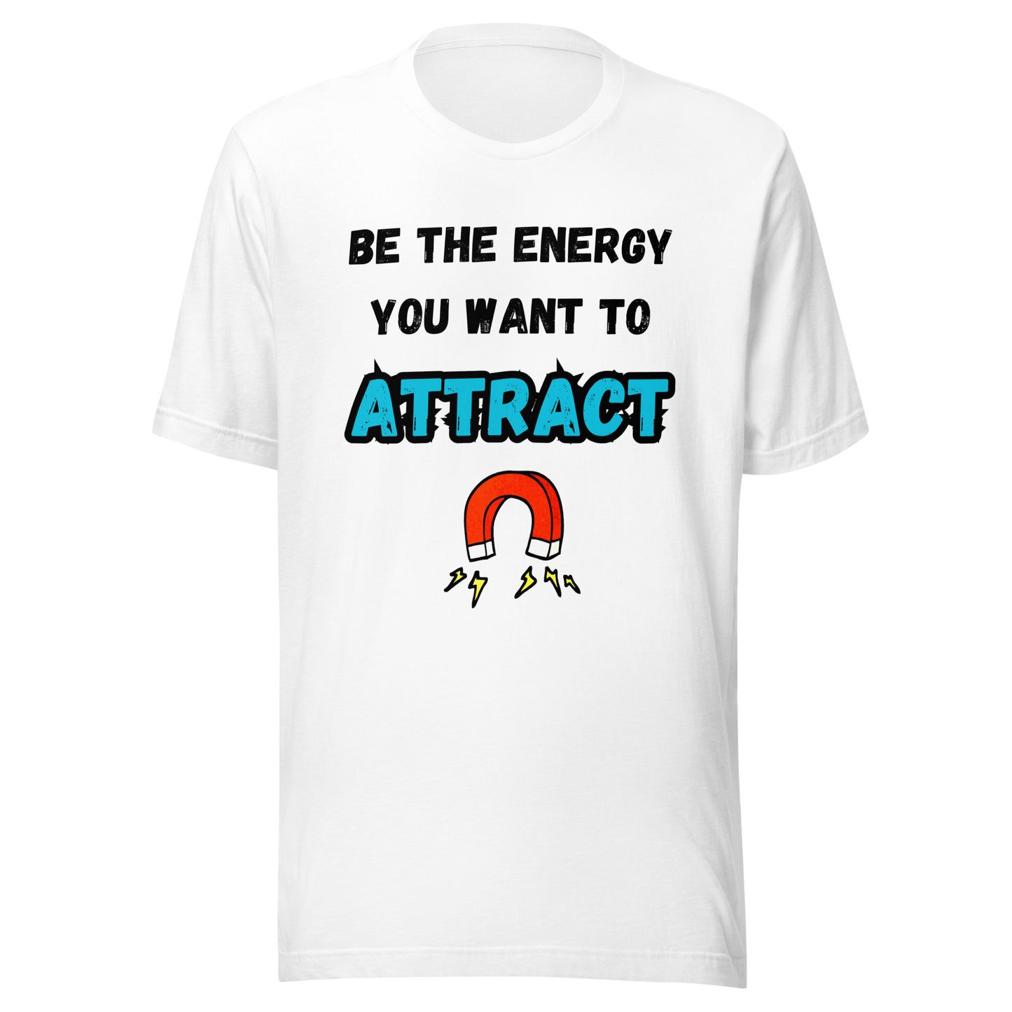 'Be The Energy You Want To Attract' Unisex T-Shirt