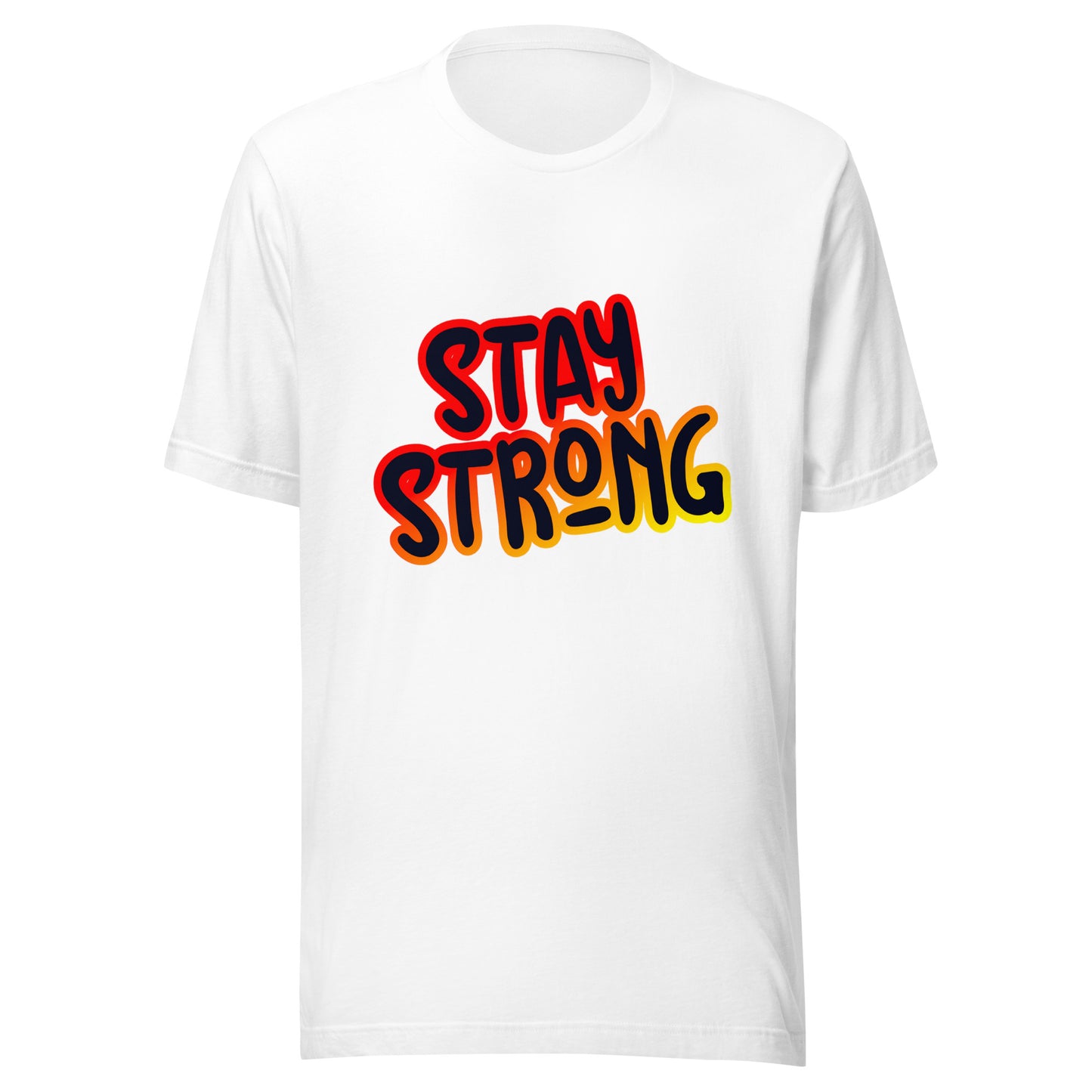 'Stay Strong' Unisex T-Shirt