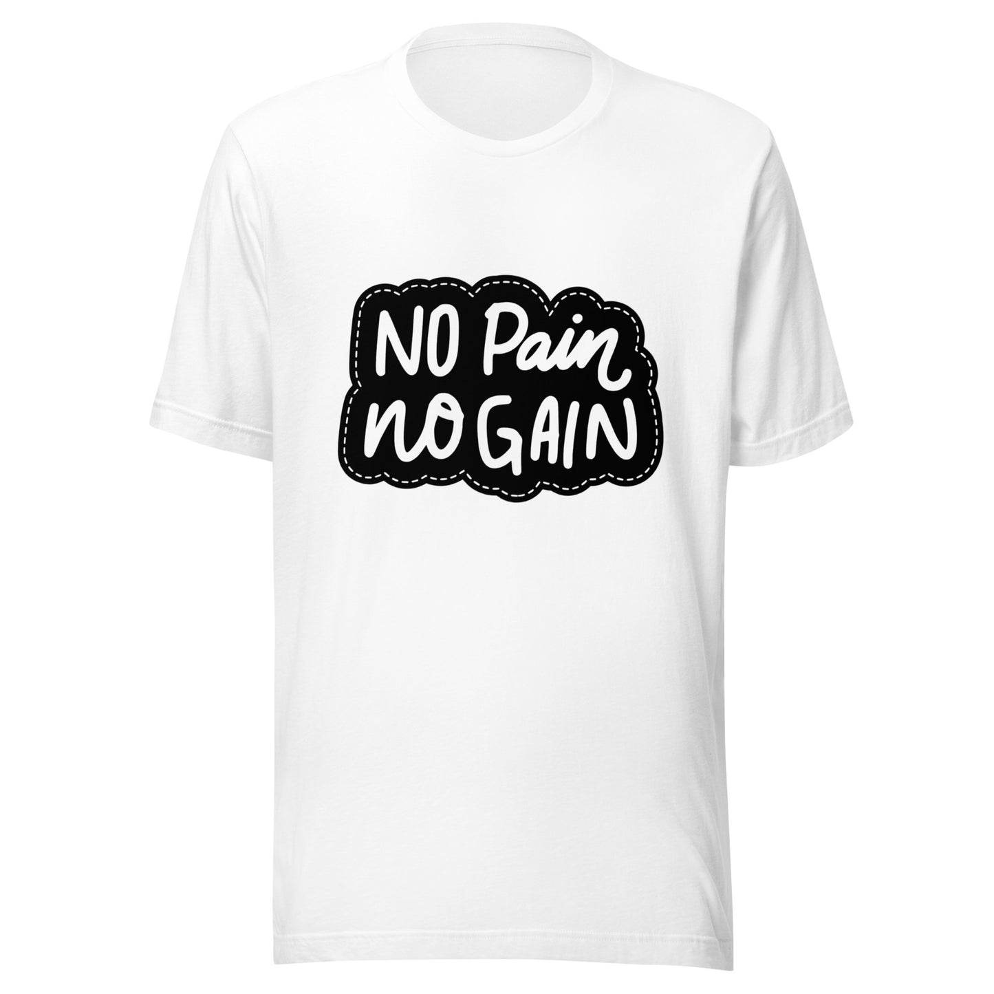 'No Pain, No Gain' Unisex T-Shirt