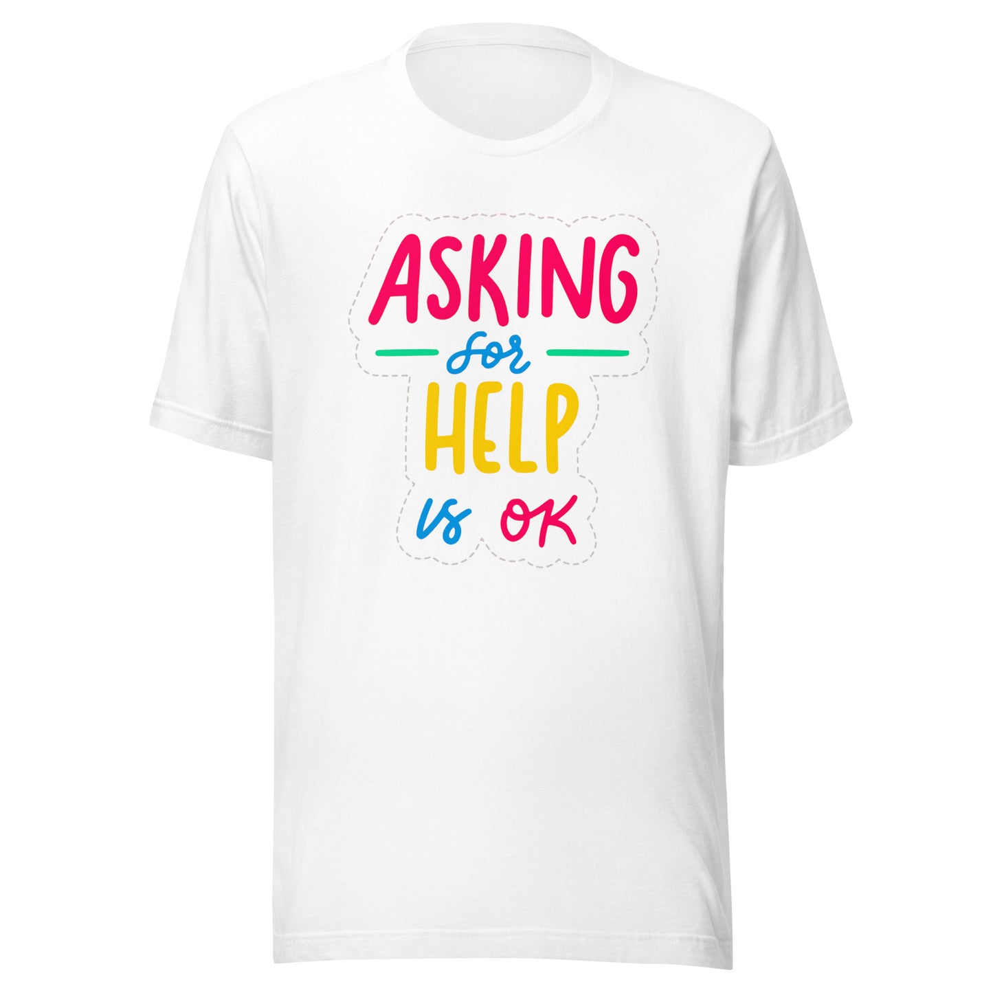 'Asking For Help Is Okay' Unisex T-Shirt