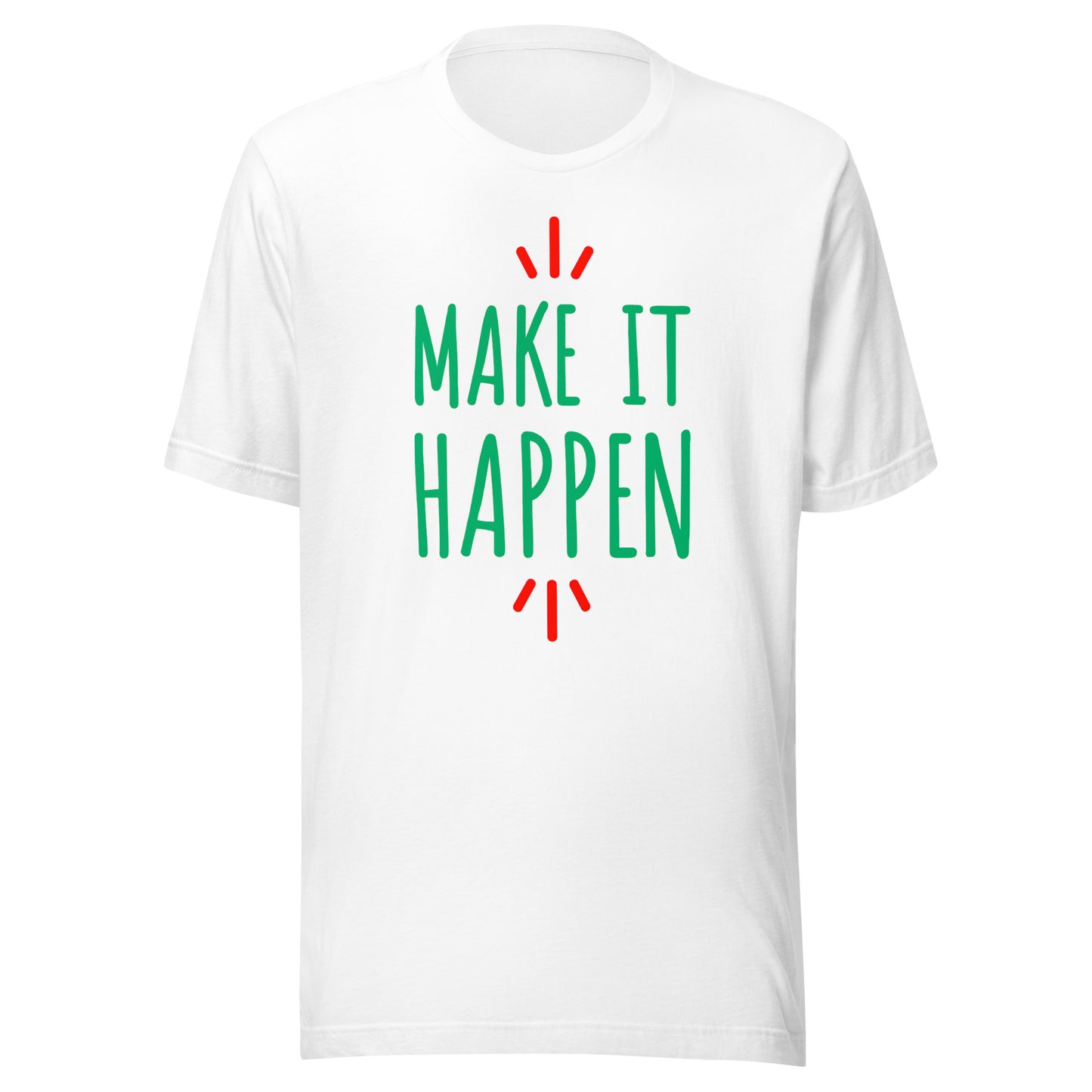 'Make It Happen' Unisex T-Shirt