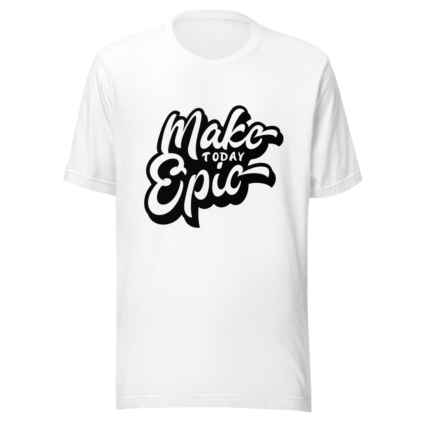 'Make Today Epic' Unisex T-Shirt