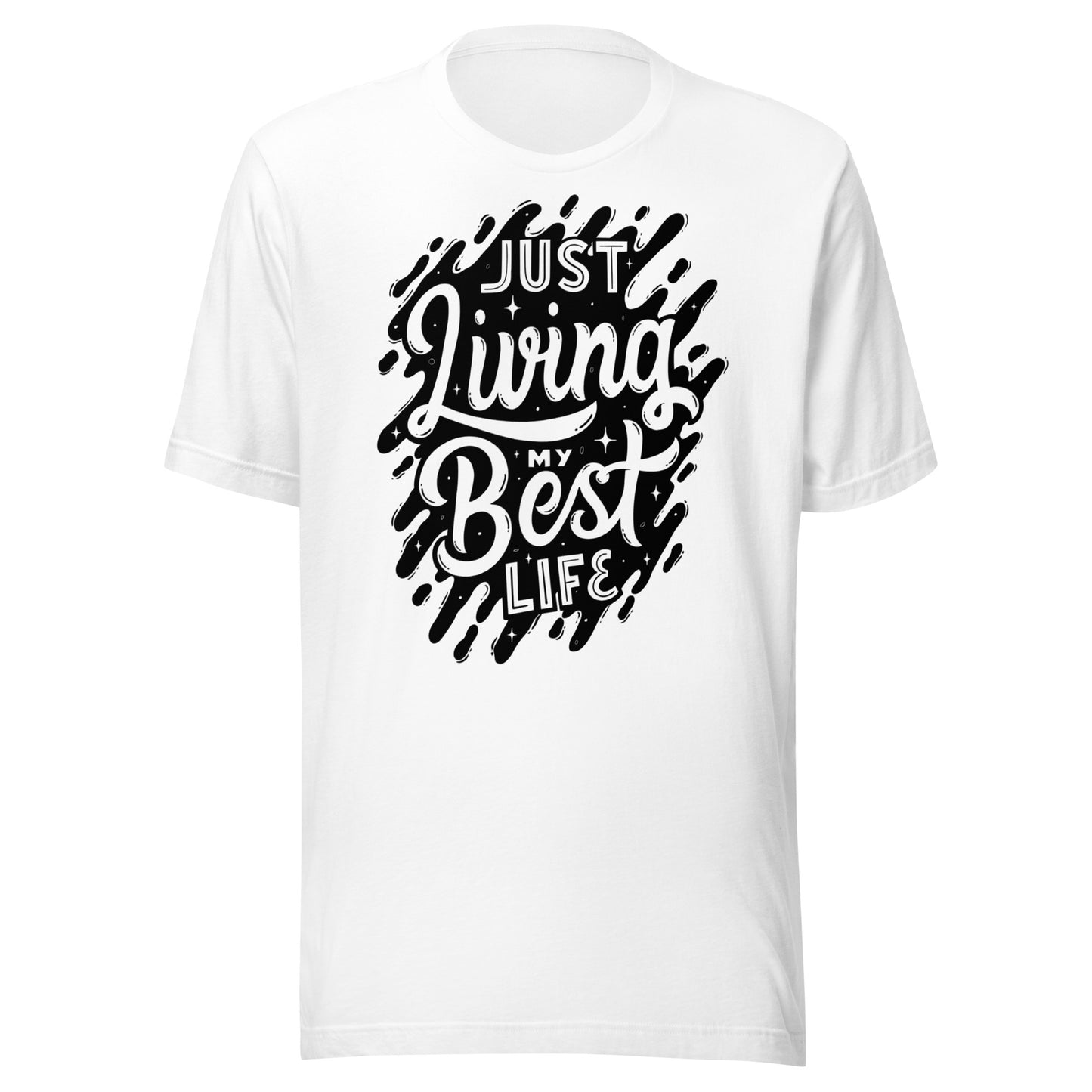 'Just Living My Best Life' Unisex T-Shirt