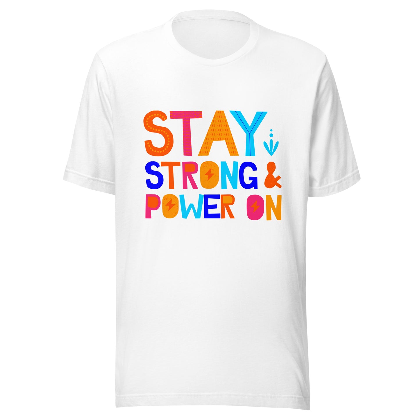 'Stay Strong & Power On' Unisex T-Shirt