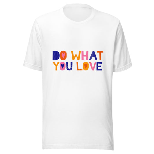 'Do What You Love' Unisex T-Shirt