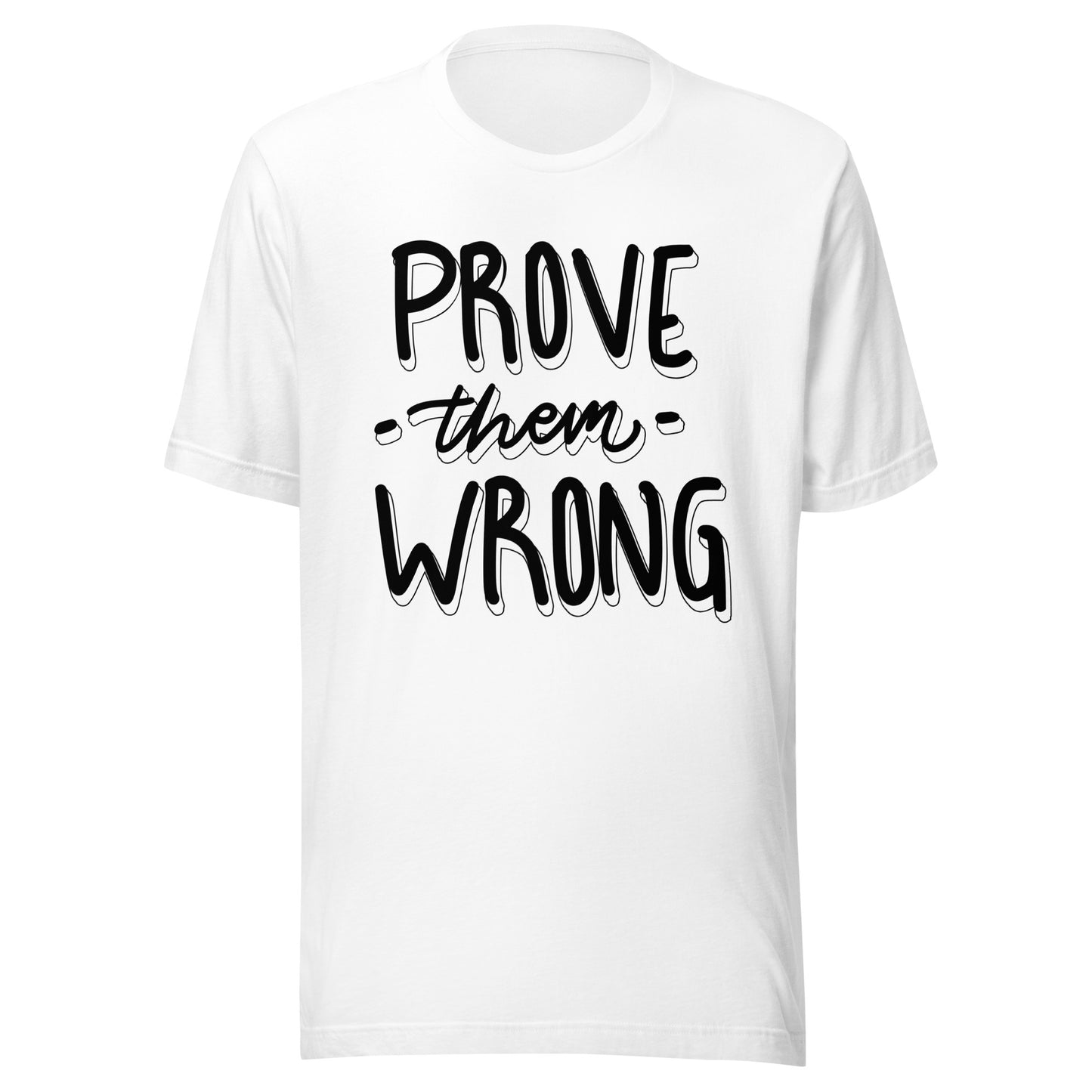 'Prove Them Wrong' Unisex T-Shirt