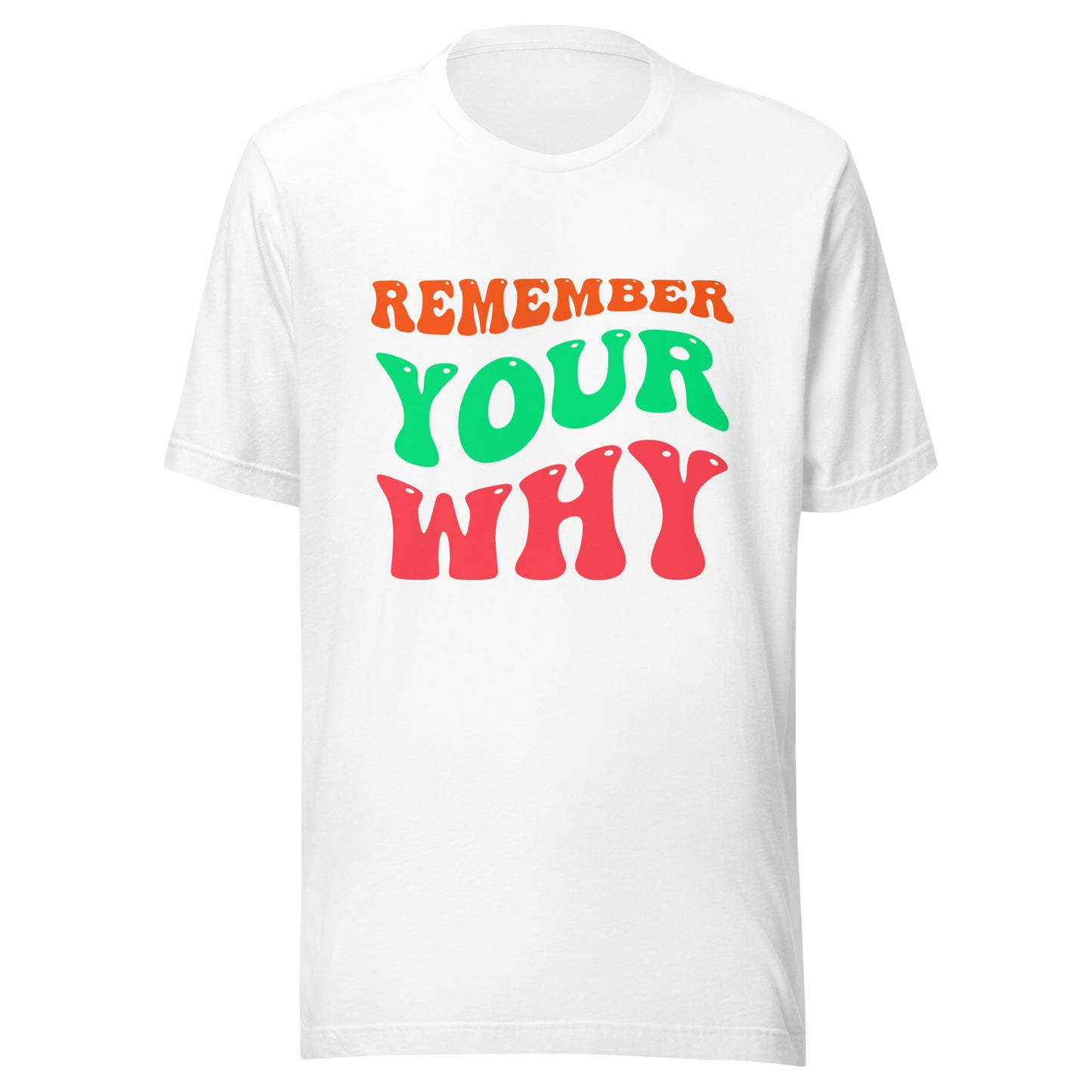 'Remember Your Why' Unisex T-Shirt