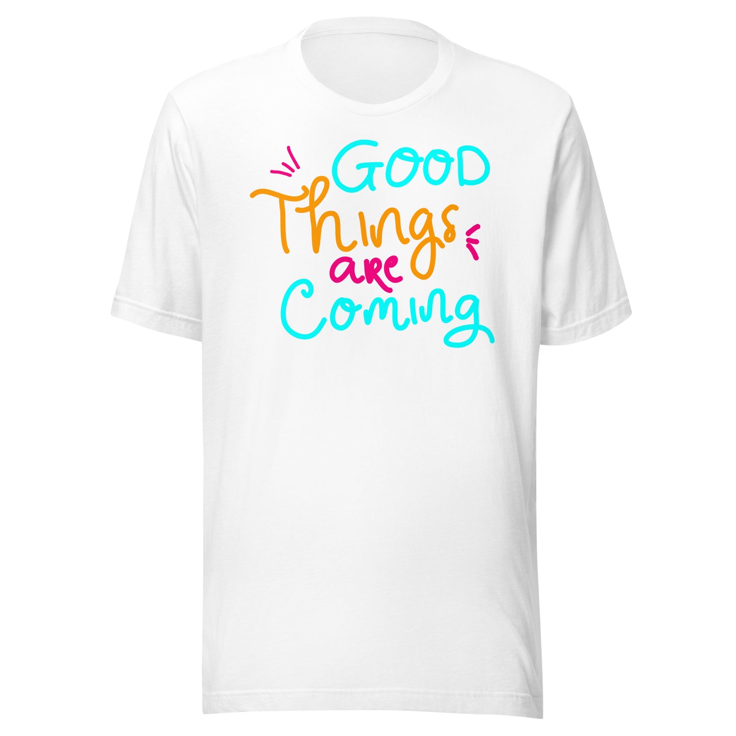 'Good Things Are Coming' Unisex T-Shirt