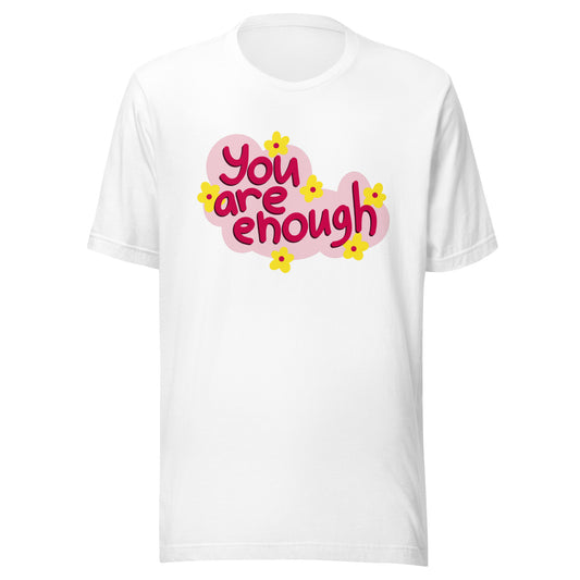 'You Are Enough' Unisex T-Shirt