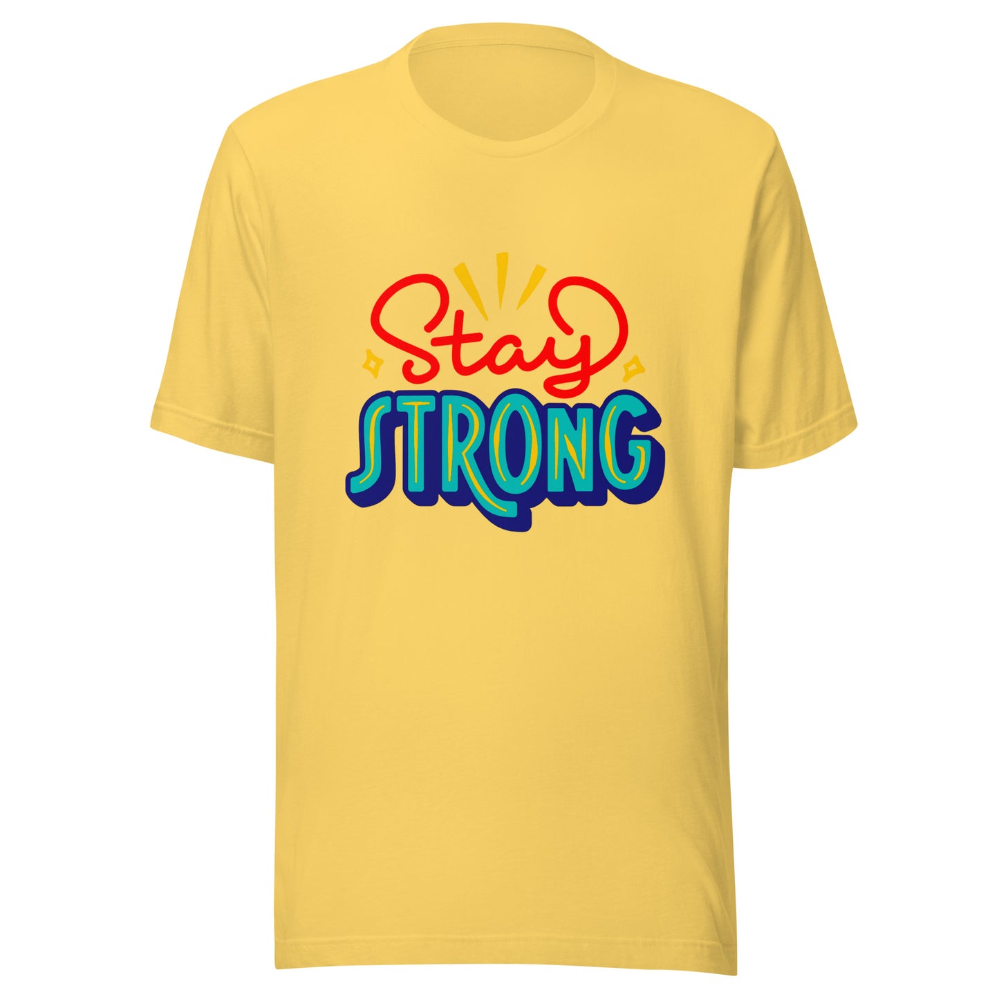 'Stay Strong' Unisex T-Shirt