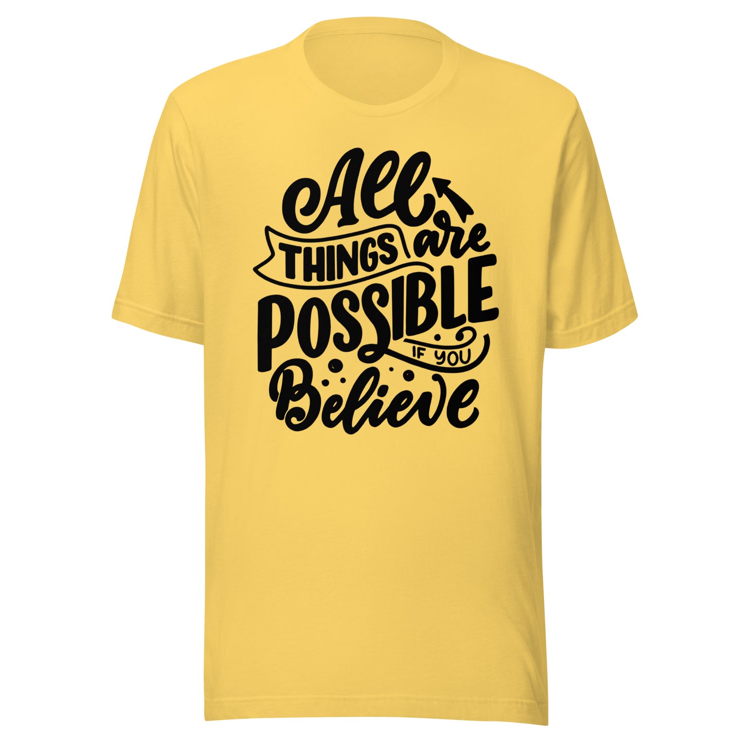 'All Things Are Possible If You Believe' Unisex T-Shirt