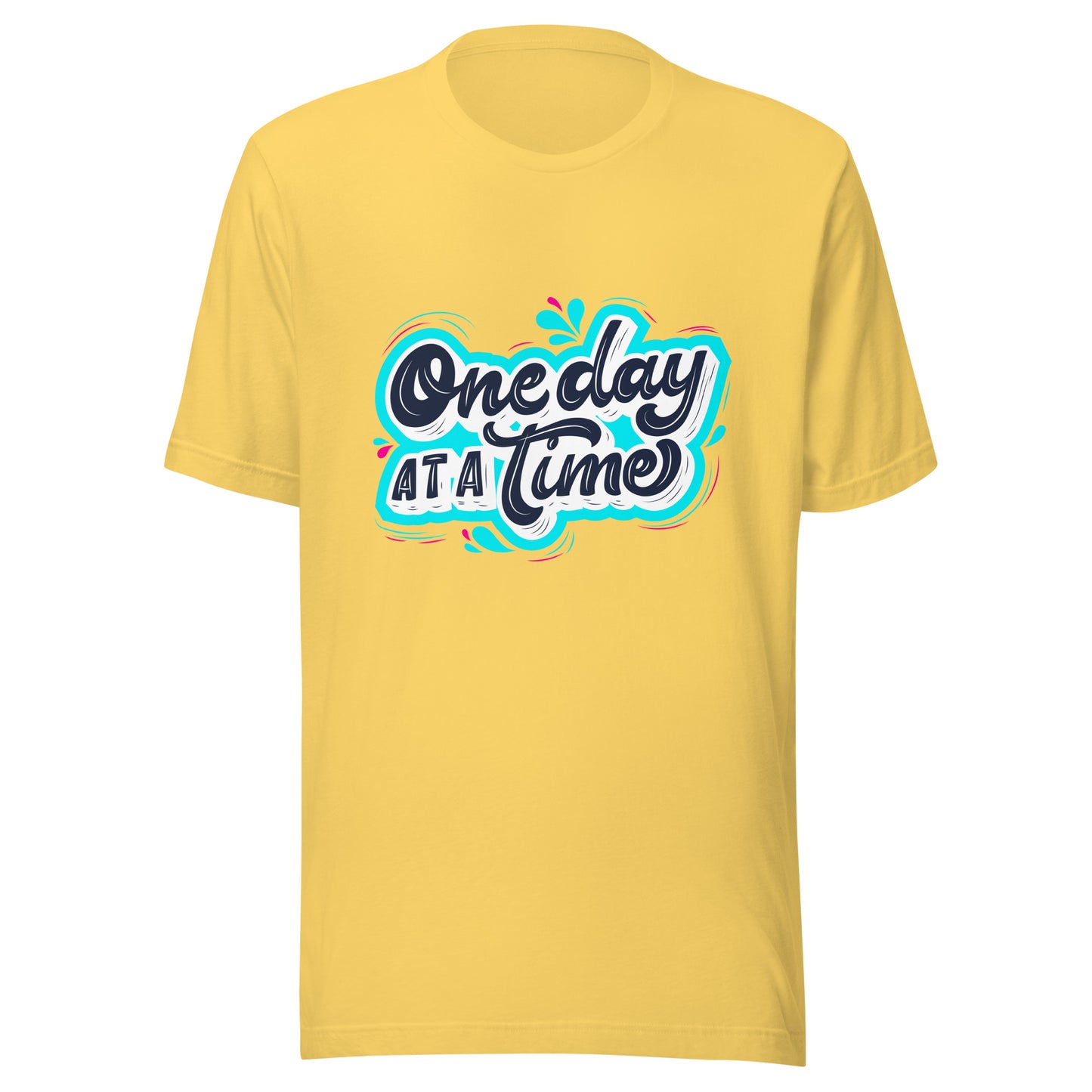 'One Day At A Time' Unisex T-Shirt