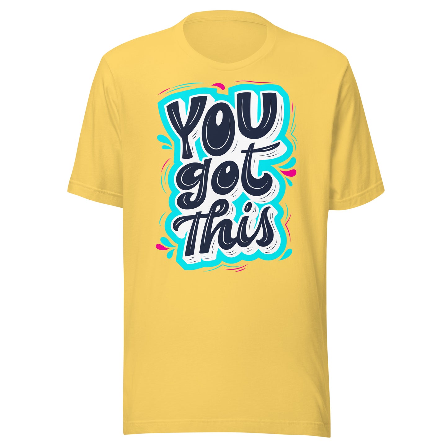 'You Got This' Unisex T-Shirt